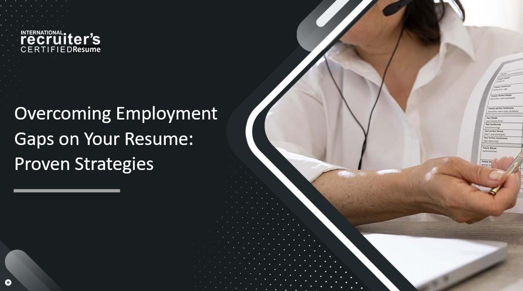 Professional resume writing services to overcome employment gaps on your resume.