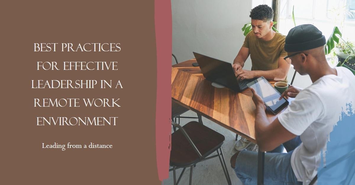 Effective Leadership in a Remote Work Environment: